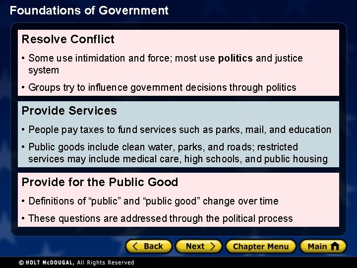 Foundations of Government Resolve Conflict • Some use intimidation and force; most use politics