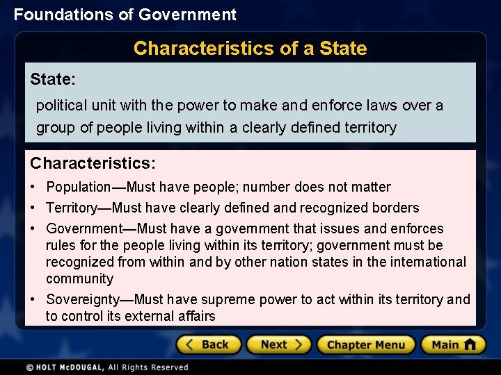 Foundations of Government Characteristics of a State: political unit with the power to make