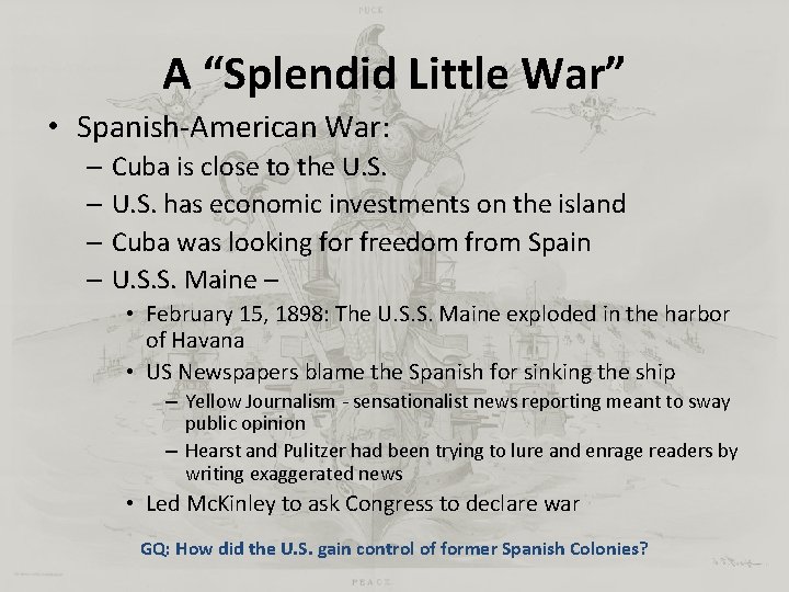 A “Splendid Little War” • Spanish-American War: – Cuba is close to the U.