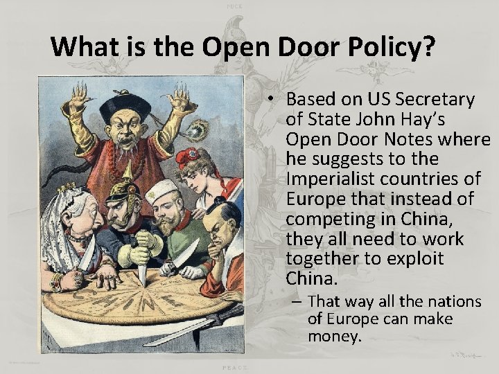 What is the Open Door Policy? • Based on US Secretary of State John