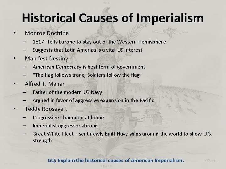 Historical Causes of Imperialism • Monroe Doctrine – – • Manifest Destiny – –