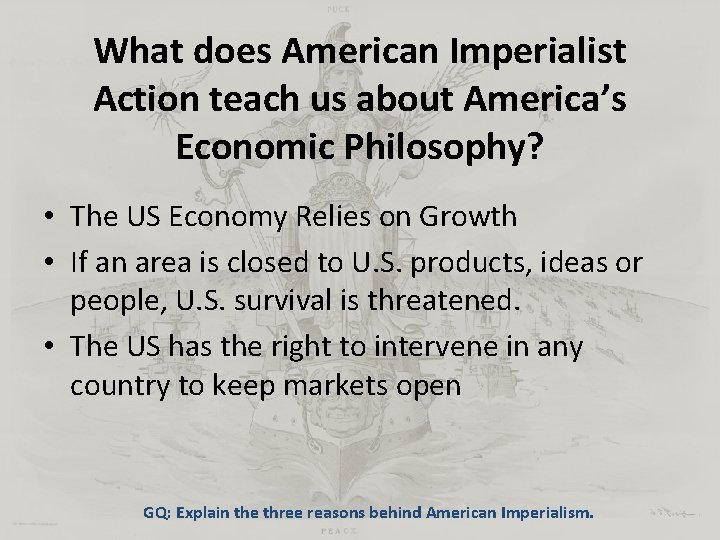 What does American Imperialist Action teach us about America’s Economic Philosophy? • The US