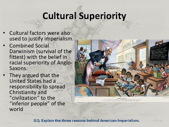 Cultural Superiority • Cultural factors were also used to justify imperialism. • Combined Social