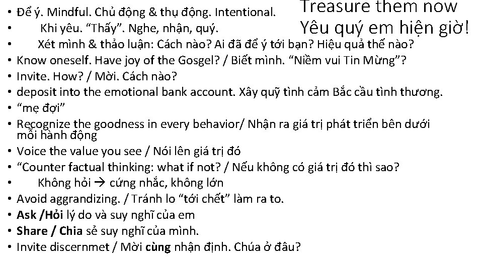  • • • • Treasure them now Để ý. Mindful. Chủ động &