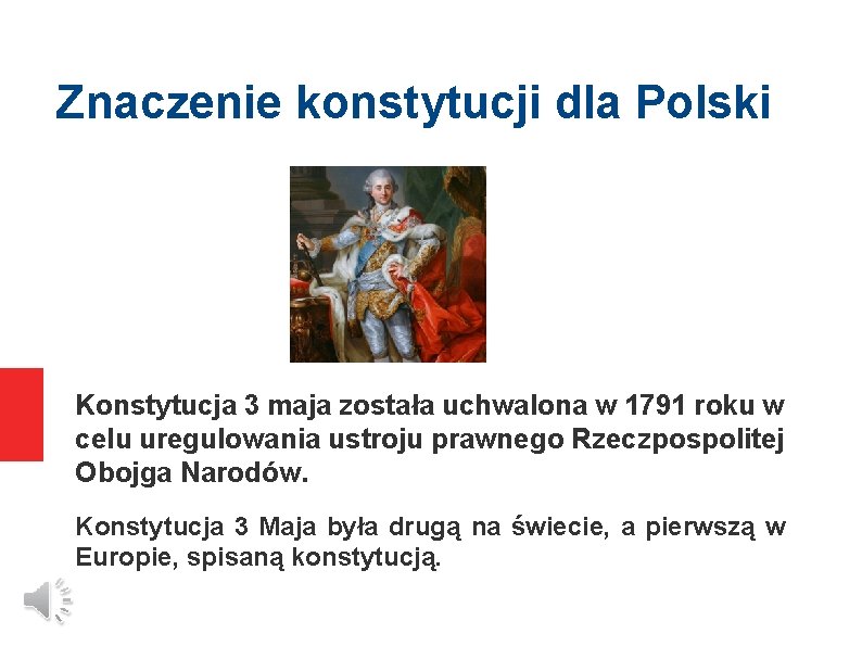 Znaczenie konstytucji dla Polski Konstytucja 3 maja została uchwalona w 1791 roku w celu