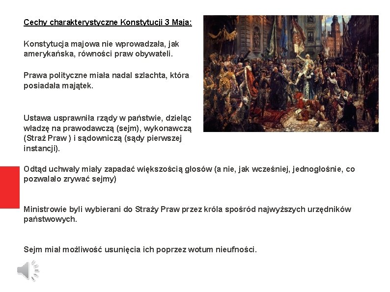 Cechy charakterystyczne Konstytucji 3 Maja: Konstytucja majowa nie wprowadzała, jak amerykańska, równości praw obywateli.