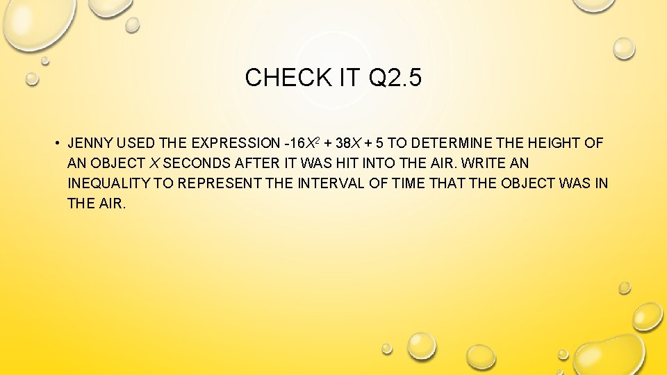CHECK IT Q 2. 5 • JENNY USED THE EXPRESSION -16 X 2 +