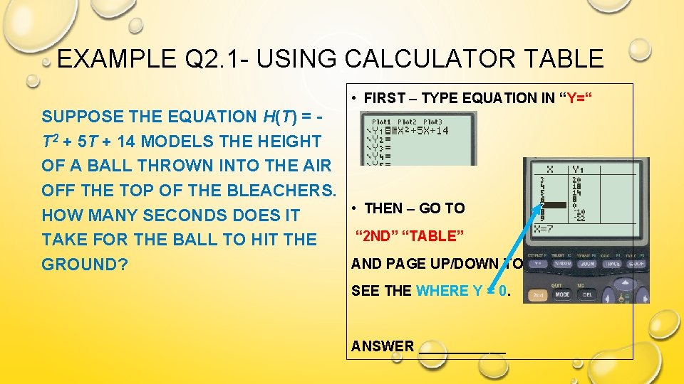 EXAMPLE Q 2. 1 - USING CALCULATOR TABLE • FIRST – TYPE EQUATION IN