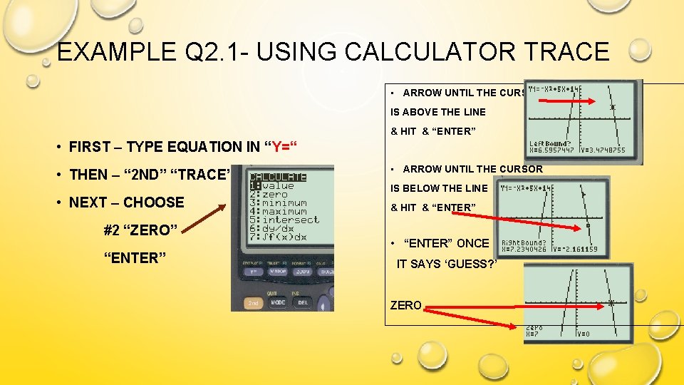 EXAMPLE Q 2. 1 - USING CALCULATOR TRACE • ARROW UNTIL THE CURSOR IS