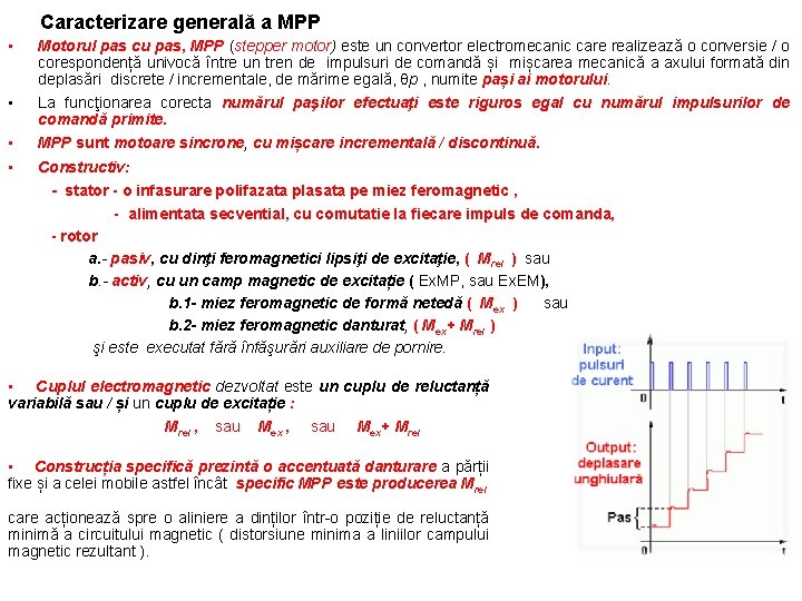 Caracterizare generală a MPP • Motorul pas cu pas, MPP (stepper motor) este un