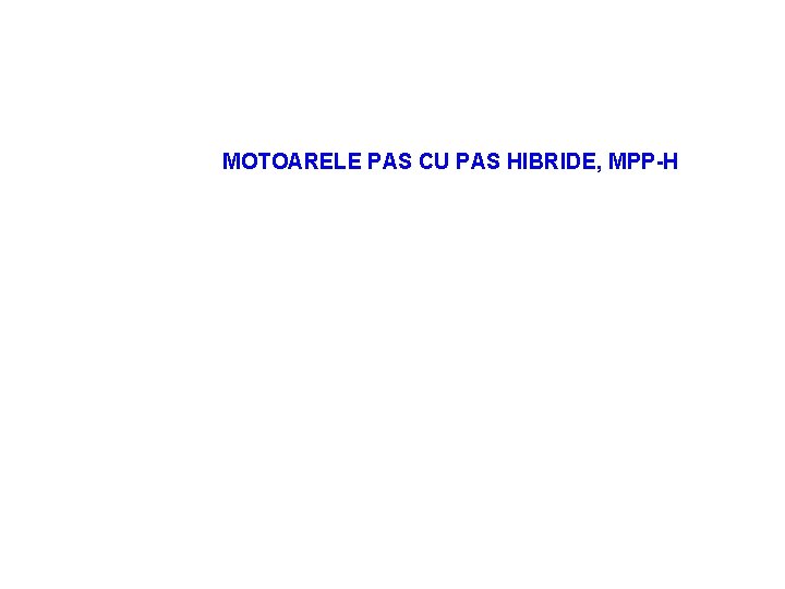 MOTOARELE PAS CU PAS HIBRIDE, MPP-H 