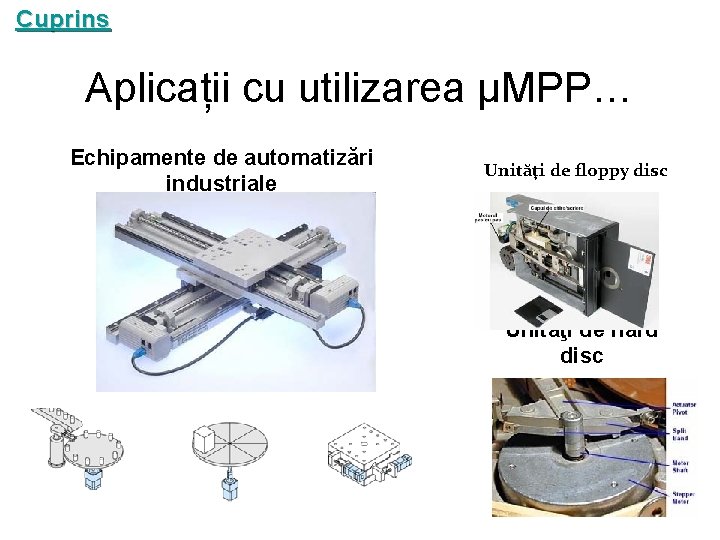 Cuprins Aplicații cu utilizarea μMPP… Echipamente de automatizări industriale Unităţi de floppy disc Unităţi