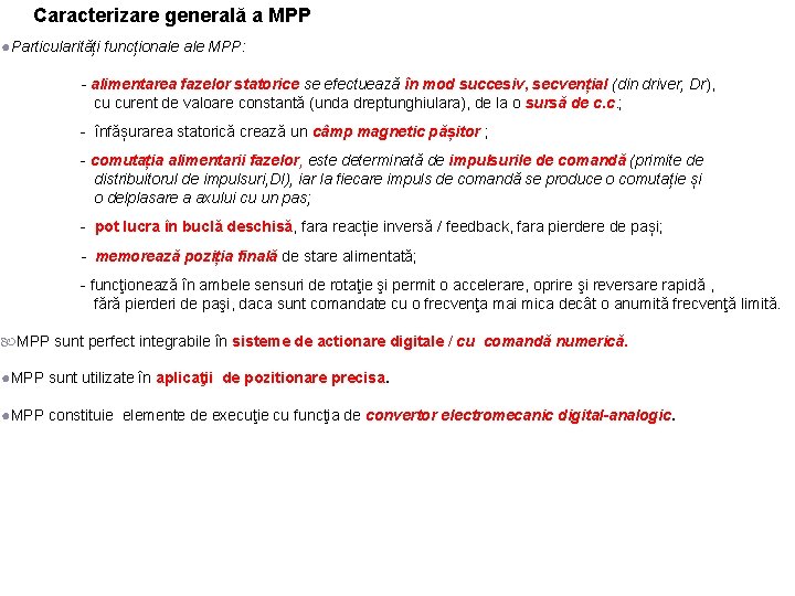 Caracterizare generală a MPP ●Particularități funcționale MPP: - alimentarea fazelor statorice se efectuează în