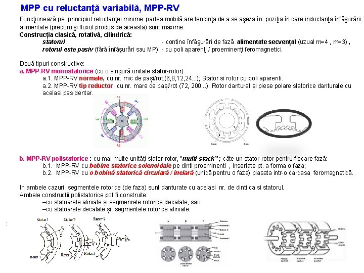 MPP cu reluctanță variabilă, MPP-RV Funcţionează pe principiul reluctanţei minime: partea mobilă are tendinţa