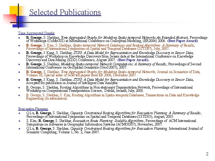 Selected Publications Time Aggregated Graphs n B. George, S. Shekhar, Time Aggregated Graphs for