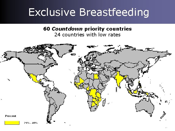 Exclusive Breastfeeding 60 Countdown priority countries 24 countries with low rates 