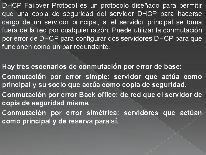 DHCP Failover Protocol es un protocolo diseñado para permitir que una copia de seguridad