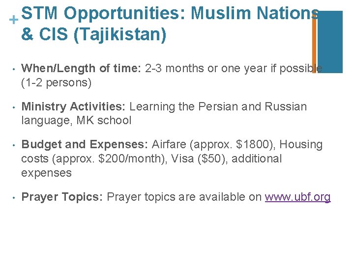 STM Opportunities: Muslim Nations + & CIS (Tajikistan) • When/Length of time: 2 -3