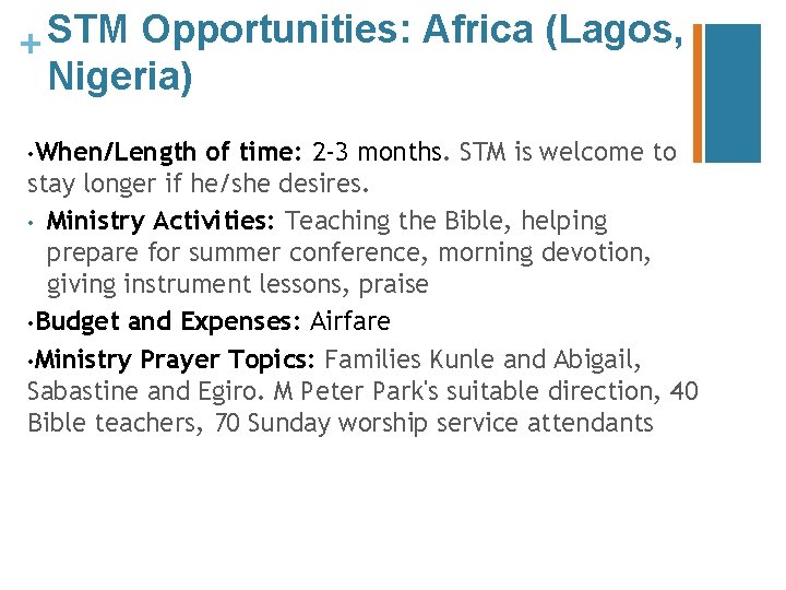 STM Opportunities: Africa (Lagos, + Nigeria) • When/Length of time: 2 -3 months. STM STM Opportunities: Africa (Lagos, + Nigeria) • When/Length of time: 2 -3 months. STM