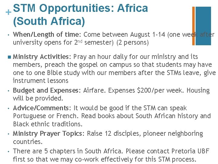 STM Opportunities: Africa + (South Africa) • When/Length of time: Come between August 1