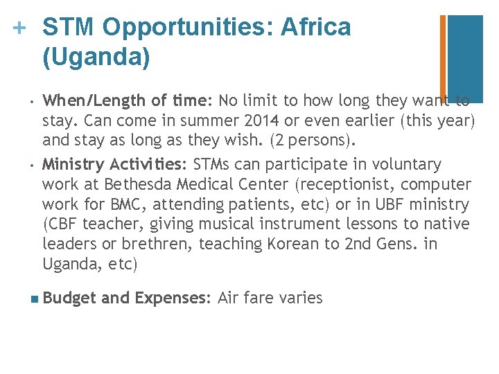 + STM Opportunities: Africa (Uganda) • • When/Length of time: No limit to how