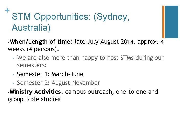 + STM Opportunities: (Sydney, Australia) • When/Length of time: late July-August 2014, approx. 4