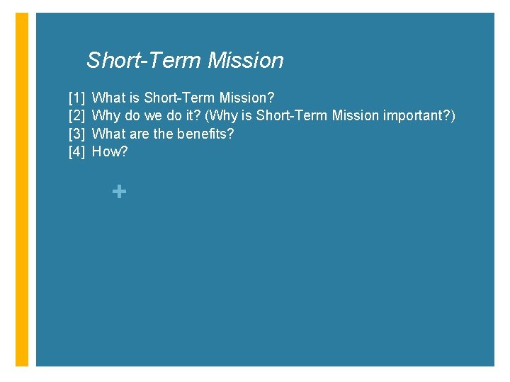 Short-Term Mission [1] [2] [3] [4] What is Short-Term Mission? Why do we do