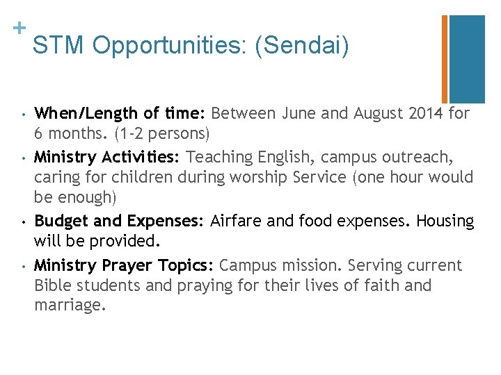 + • • STM Opportunities: (Sendai) When/Length of time: Between June and August 2014 + • • STM Opportunities: (Sendai) When/Length of time: Between June and August 2014