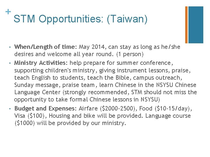 + • • • STM Opportunities: (Taiwan) When/Length of time: May 2014, can stay