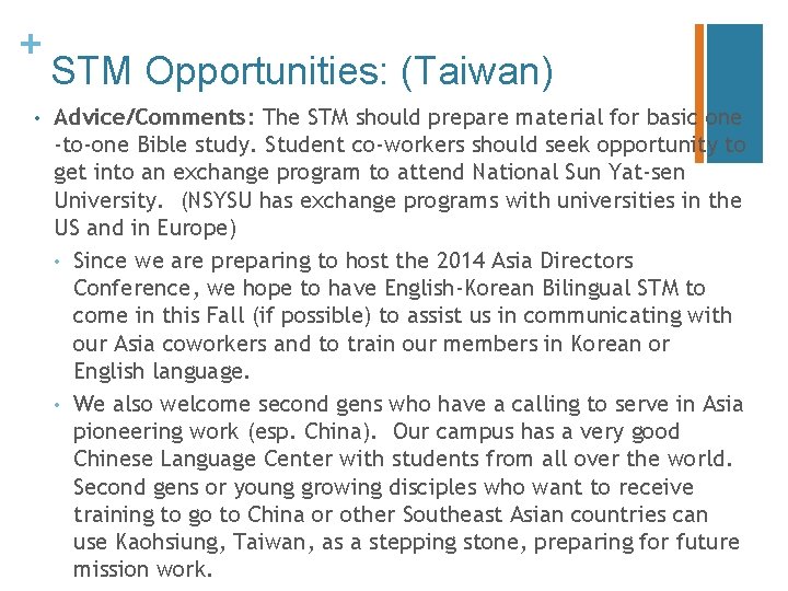 + • STM Opportunities: (Taiwan) Advice/Comments: The STM should prepare material for basic one