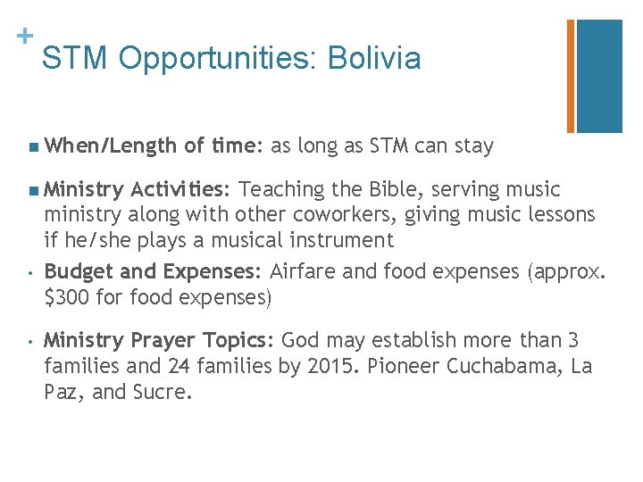 + STM Opportunities: Bolivia n When/Length of time: as long as STM can stay