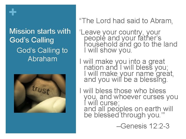 + Mission starts with God’s Calling to Abraham “The Lord had said to Abram,