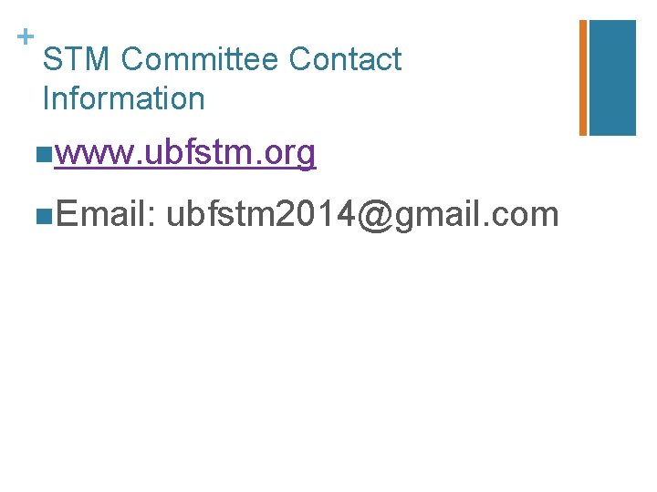 + STM Committee Contact Information nwww. ubfstm. org n. Email: ubfstm 2014@gmail. com + STM Committee Contact Information nwww. ubfstm. org n. Email: ubfstm 2014@gmail. com