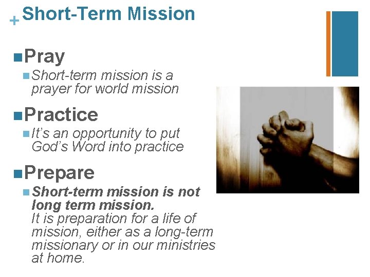 Short-Term Mission + n. Pray n Short-term mission is a prayer for world mission