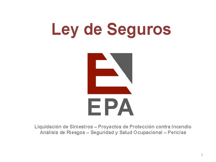 Ley de Seguros Liquidación de Siniestros – Proyectos de Protección contra Incendio Análisis de