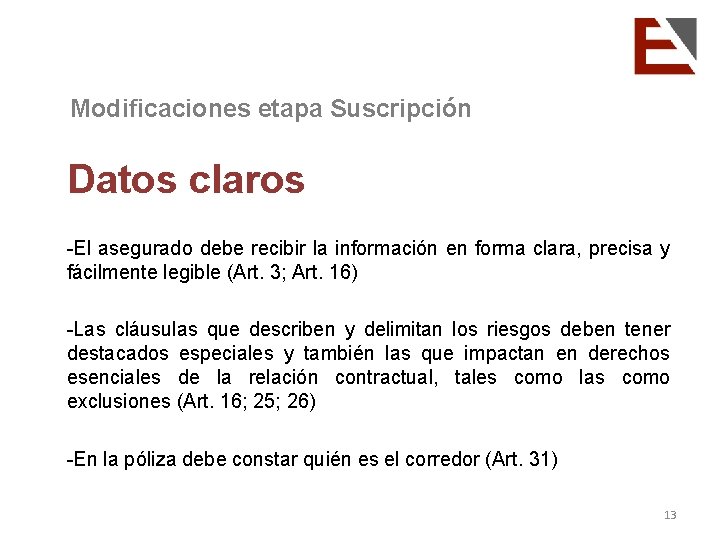 Modificaciones etapa Suscripción Datos claros -El asegurado debe recibir la información en forma clara,