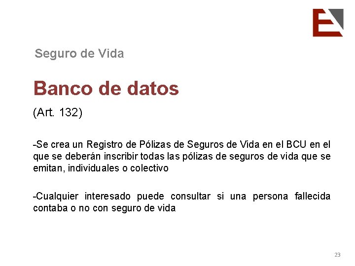 Seguro de Vida Banco de datos (Art. 132) -Se crea un Registro de Pólizas