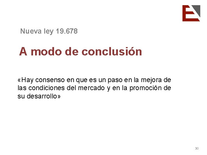 Nueva ley 19. 678 A modo de conclusión «Hay consenso en que es un