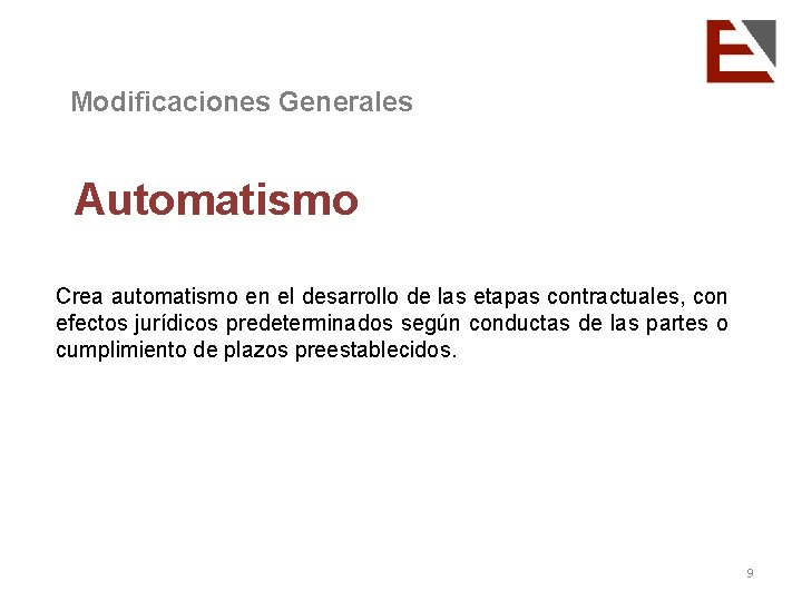 Modificaciones Generales Automatismo Crea automatismo en el desarrollo de las etapas contractuales, con efectos