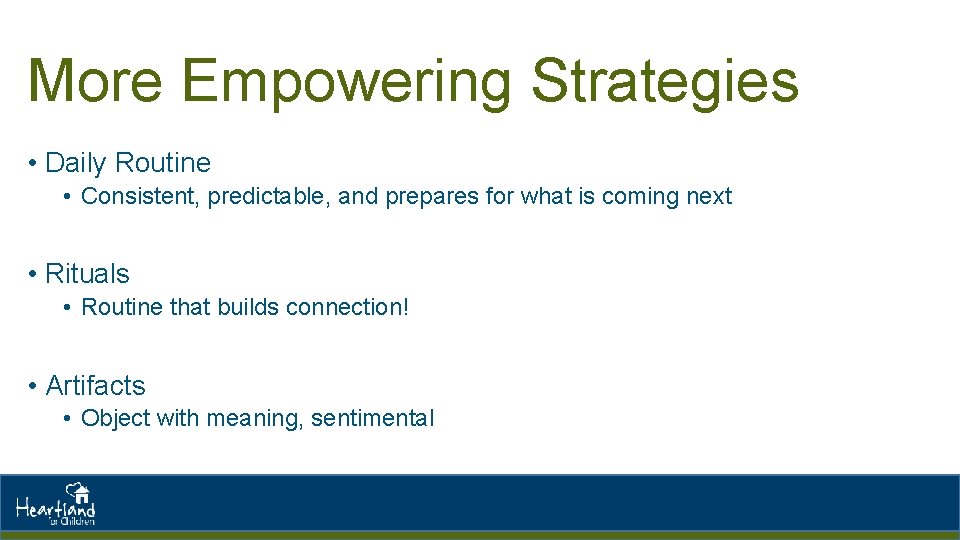 More Empowering Strategies • Daily Routine • Consistent, predictable, and prepares for what is More Empowering Strategies • Daily Routine • Consistent, predictable, and prepares for what is
