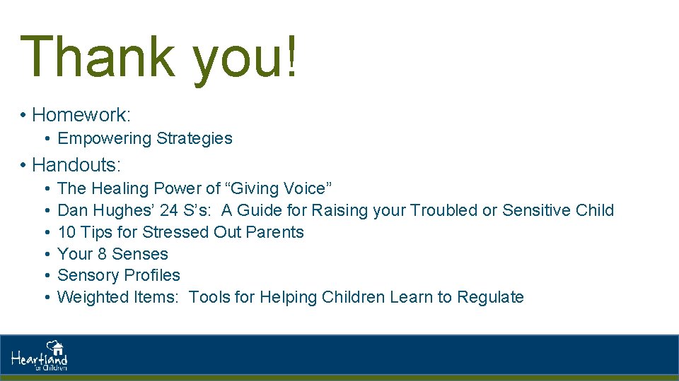 Thank you! • Homework: • Empowering Strategies • Handouts: • • • The Healing Thank you! • Homework: • Empowering Strategies • Handouts: • • • The Healing
