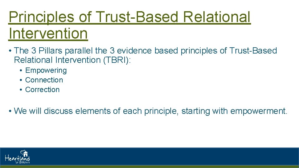 Principles of Trust-Based Relational Intervention • The 3 Pillars parallel the 3 evidence based Principles of Trust-Based Relational Intervention • The 3 Pillars parallel the 3 evidence based