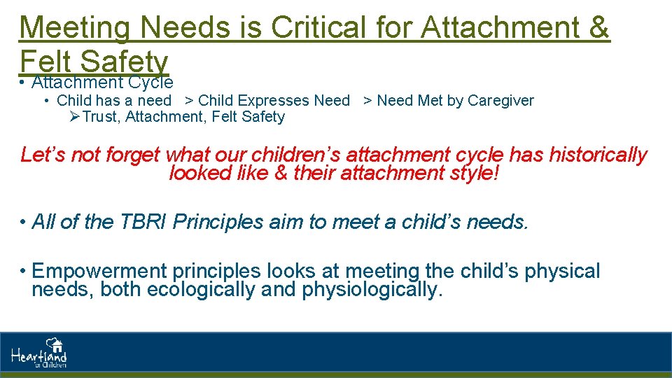 Meeting Needs is Critical for Attachment & Felt Safety • Attachment Cycle • Child Meeting Needs is Critical for Attachment & Felt Safety • Attachment Cycle • Child