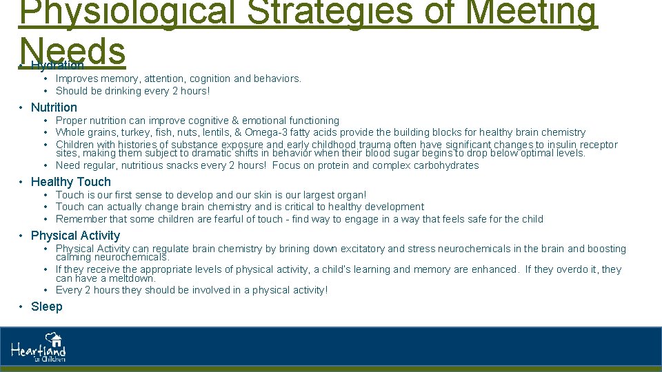 Physiological Strategies of Meeting Needs • Hydration • Improves memory, attention, cognition and behaviors. Physiological Strategies of Meeting Needs • Hydration • Improves memory, attention, cognition and behaviors.