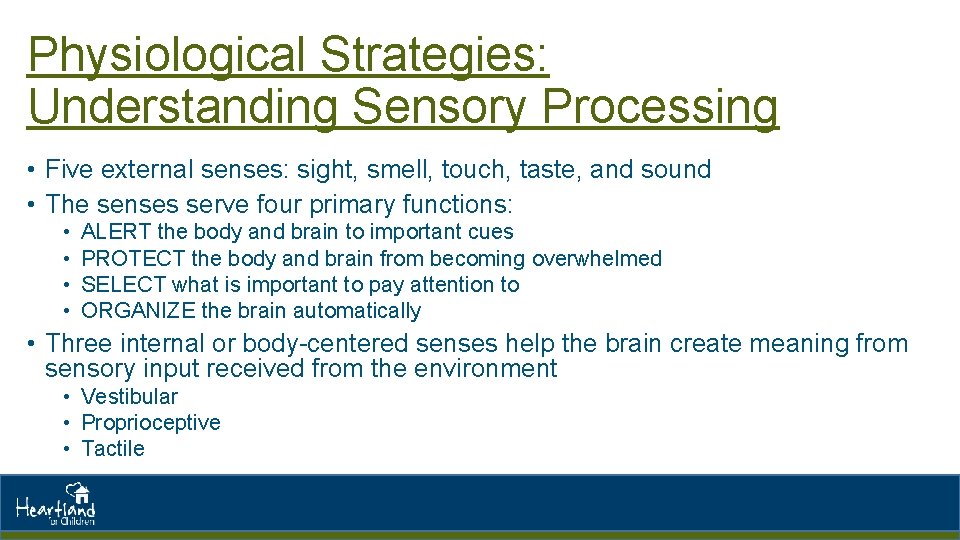 Physiological Strategies: Understanding Sensory Processing • Five external senses: sight, smell, touch, taste, and Physiological Strategies: Understanding Sensory Processing • Five external senses: sight, smell, touch, taste, and