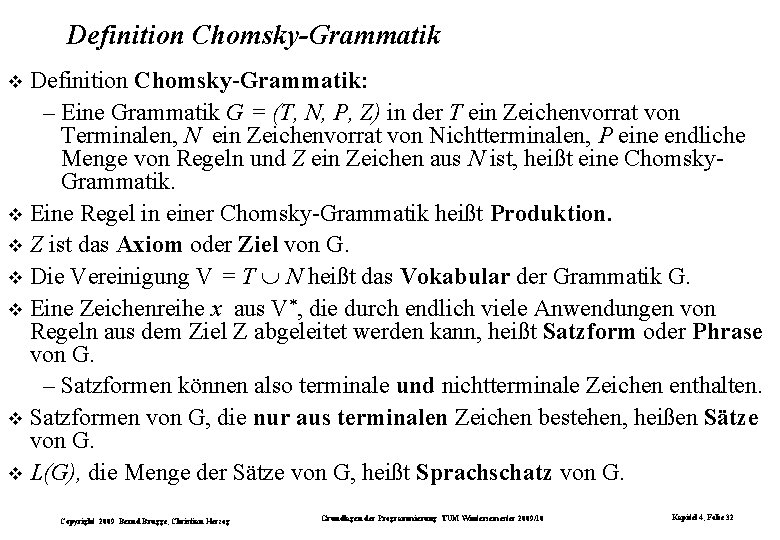 Definition Chomsky-Grammatik: – Eine Grammatik G = (T, N, P, Z) in der T