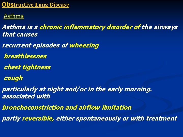 Obstructive Lung Disease Asthma is a chronic inflammatory disorder of the airways that causes