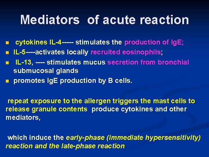 Mediators of acute reaction n n cytokines IL-4 ----- stimulates the production of Ig.