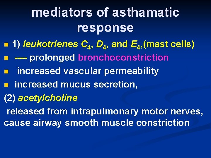 mediators of asthamatic response 1) leukotrienes C 4, D 4, and E 4, (mast