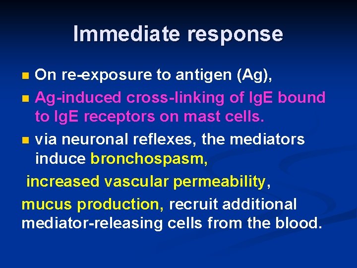 Immediate response On re-exposure to antigen (Ag), n Ag-induced cross-linking of Ig. E bound